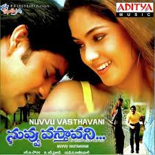 Nuvvu Vasthavani naa songs