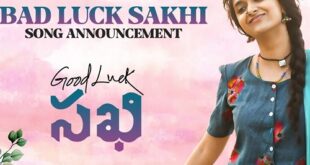 Bad Luck Sakhi Naa Songs