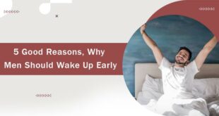 5 good reasons, why men should wake up early